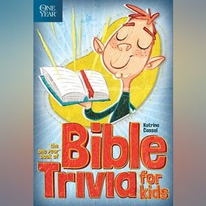 The One Year Book of Bible Trivia for Kids by Katrina Cassel